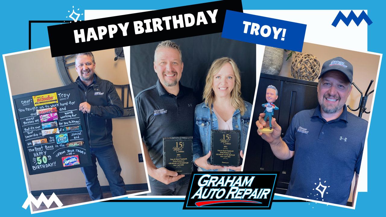 Graham Auto Repair - Troy Vaninetti's Birthday in Yelm, WA 98597